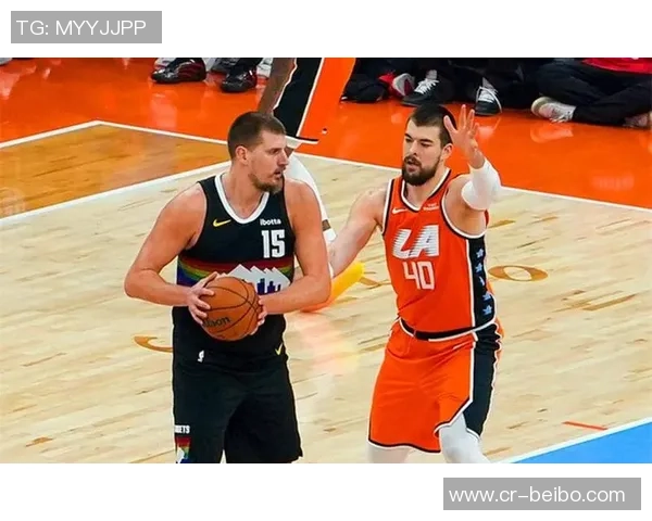 便士哈达威力挺约基奇称其从不敷衍比赛展现真实实力